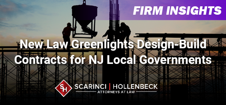 New Law Greenlights Design-Build Contracts for NJ Local Governments