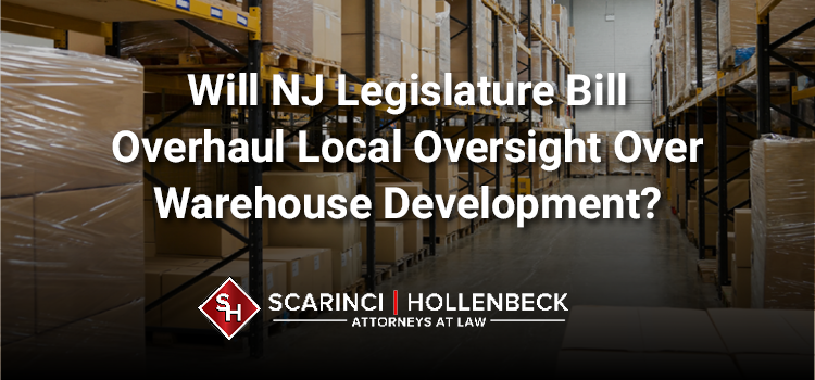 Will NJ Legislature Bill Overhaul Local Oversight Over Warehouse Development?