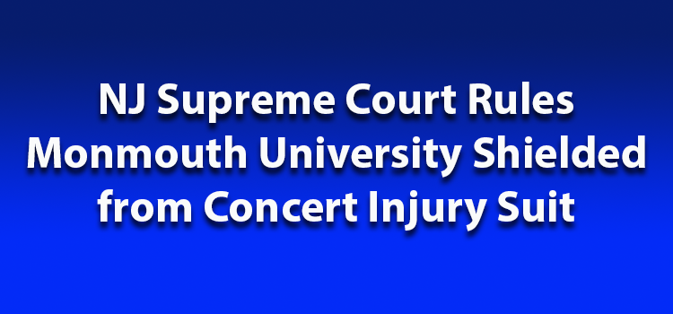 Monmouth University Shielded from Concert Injury Suit