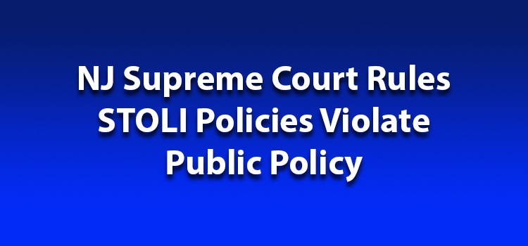 NJ Supreme Court Rules STOLI Policies Violate Public Policy